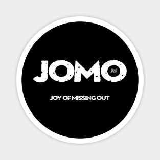 JOMO - Joy Of Missing Out Magnet